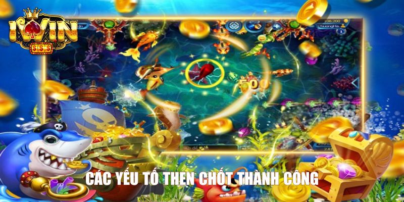 Các yếu tố then chốt thành công